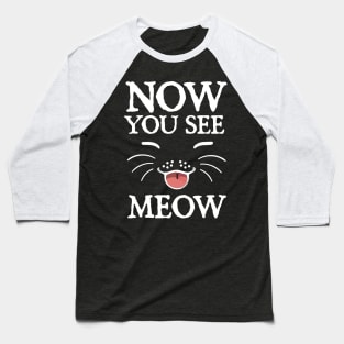 Whimsical Cat Smile : “Now You See Meow'" Baseball T-Shirt